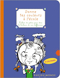 Donne tes couleurs à l'école